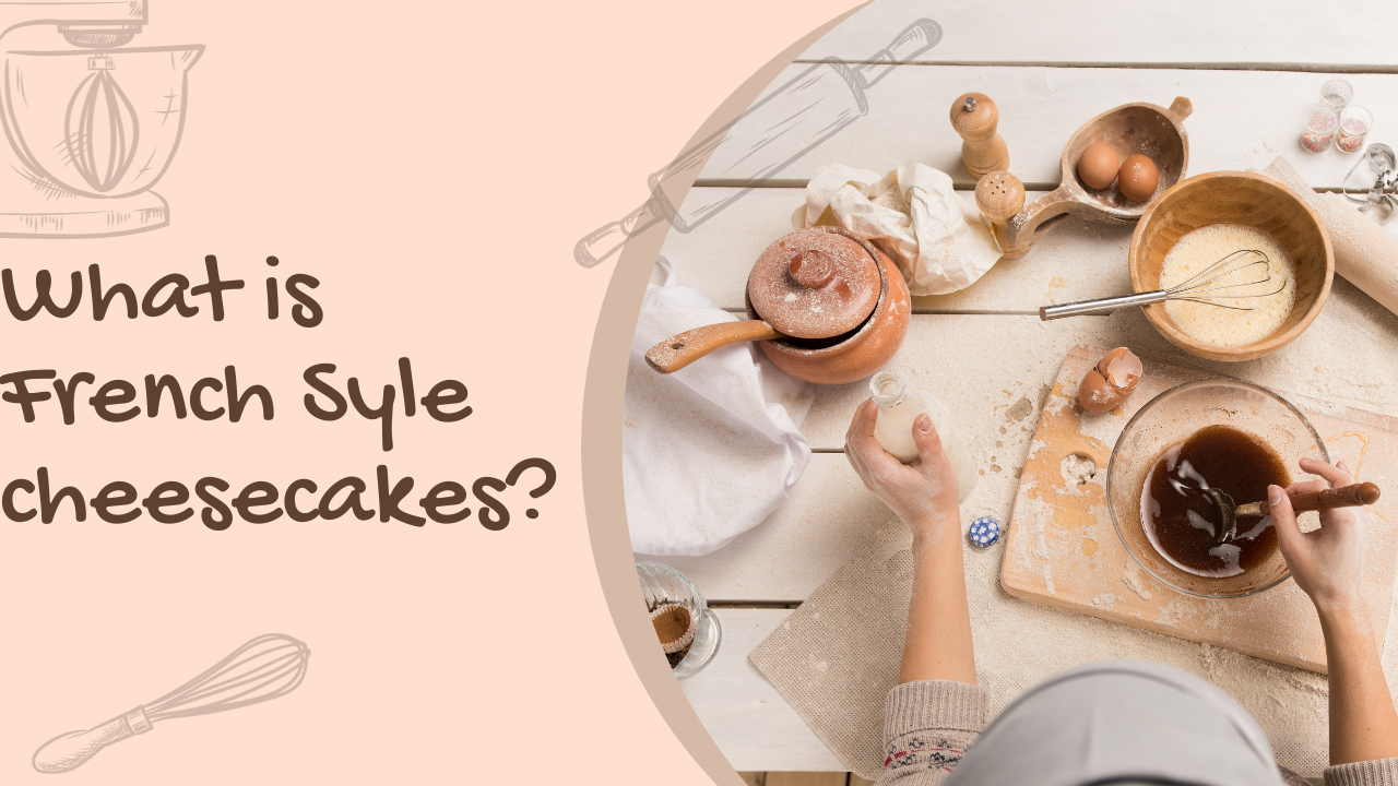 What is French Style Cheesecake – Complete Guide