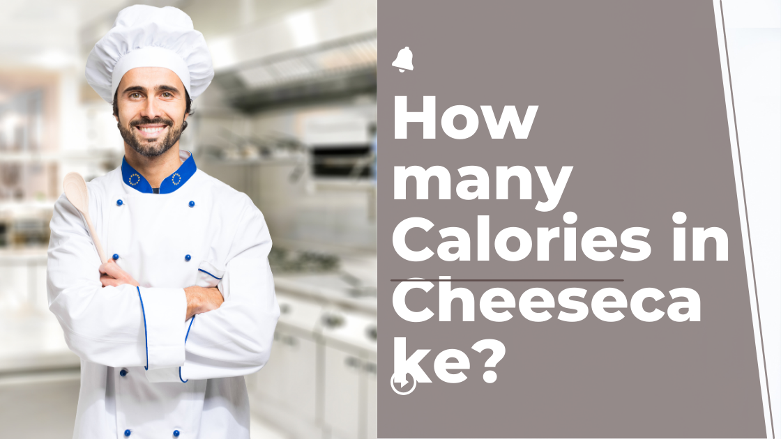 How many Calories in Cheesecake?