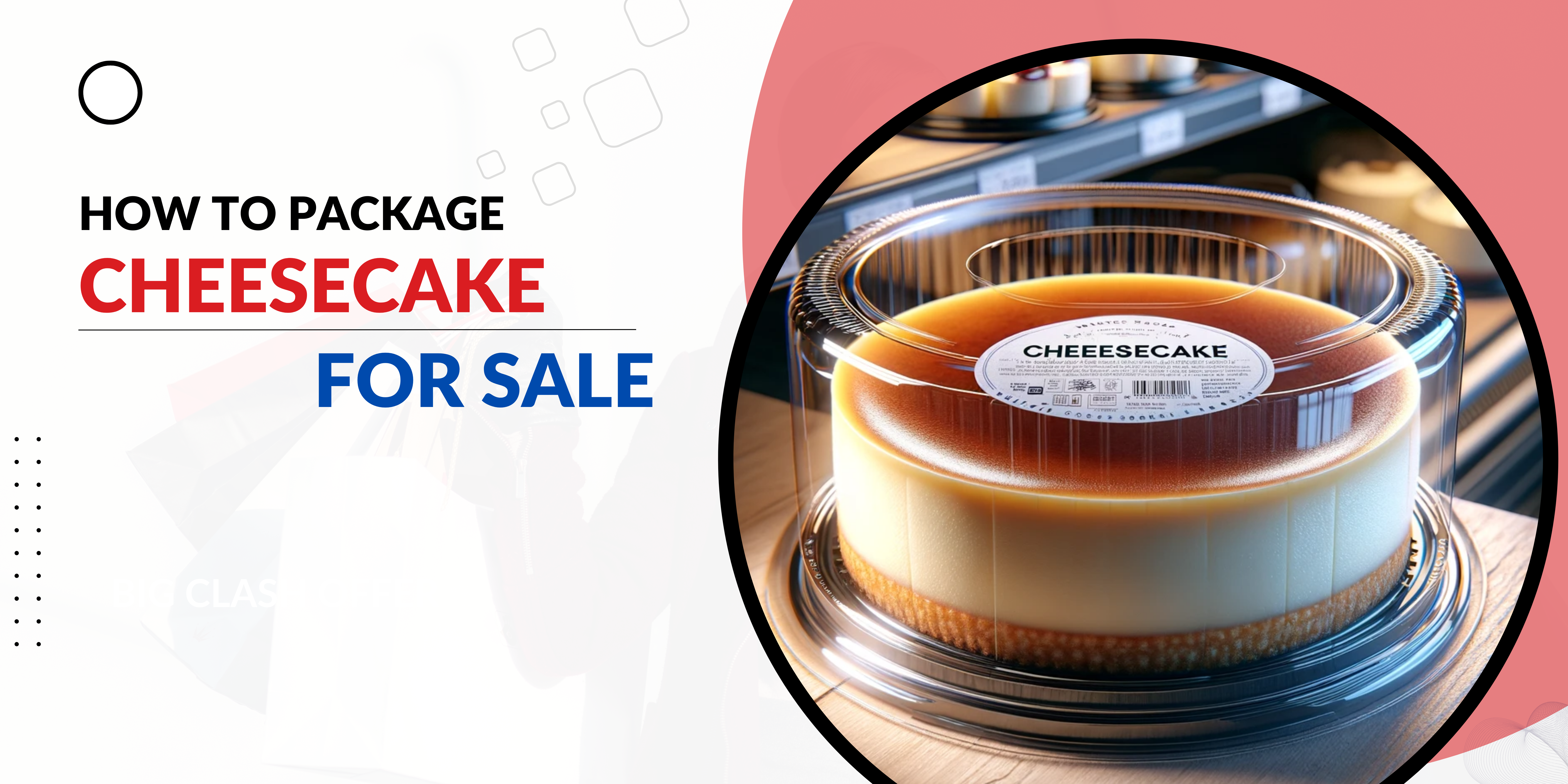 How To Package Cheesecake for Sale? Best Guide